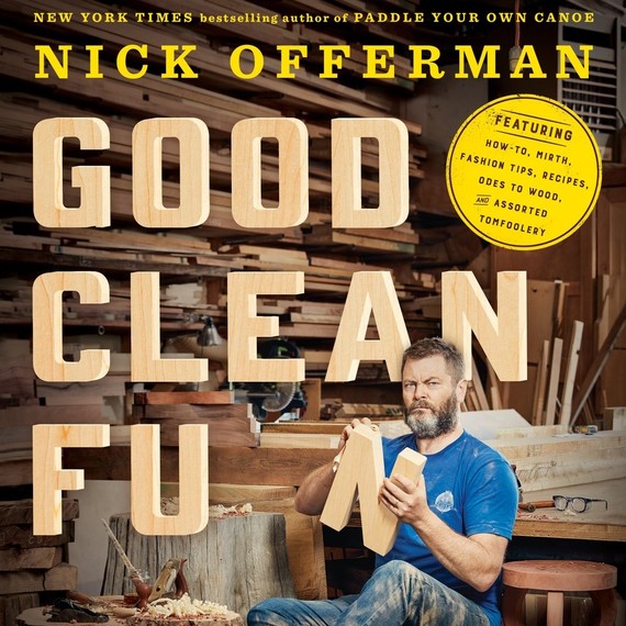 Nick Offerman's book "Good Clean Fun" Nick Offerman's book "Good Clean Fun"