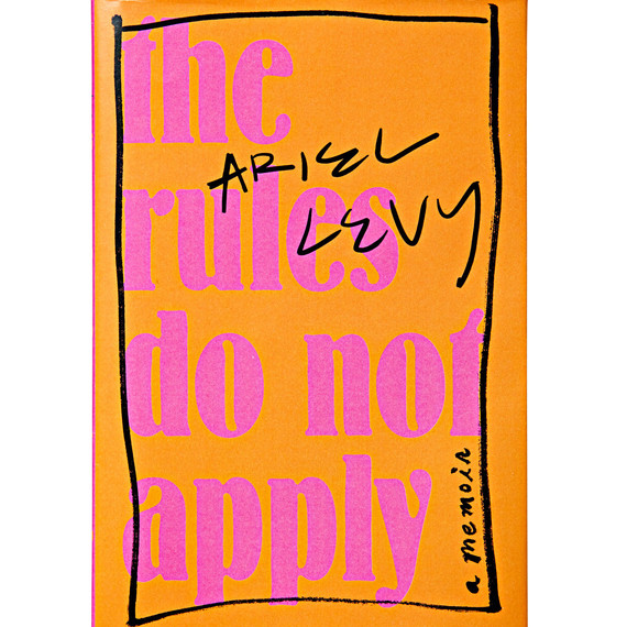 the rules do not apply ariel levy book the rules do not apply ariel levy book